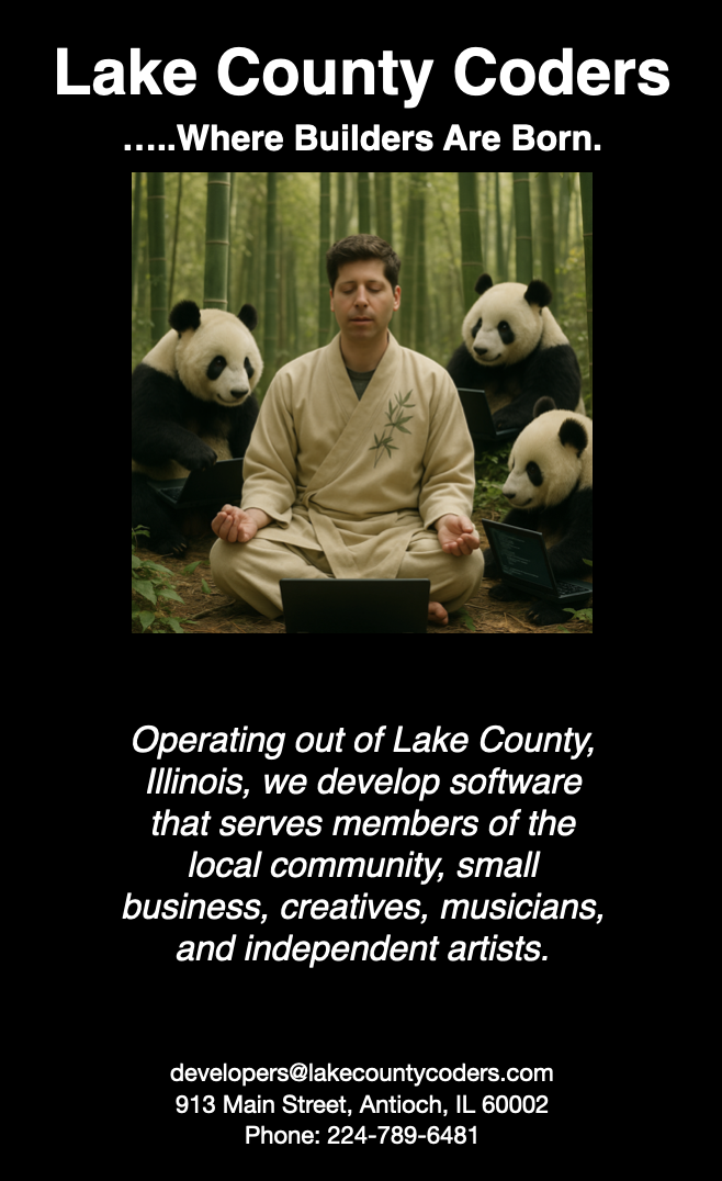 Lake County Coders - Where Builders Are Born. Operating out of Lake County, Illinois, we develop software that serves members of the local community, small business, creatives, musicians, and independent artists.